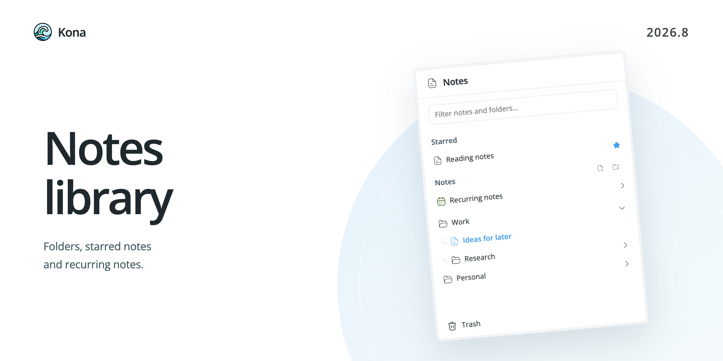 Kona 2026.8 — Notes library